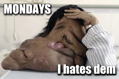 mondays-i-hates-dem.jpg