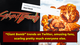 Giant Bomb Trends On Twitter, Scaring Unsuspecting Users, Amusing Fans