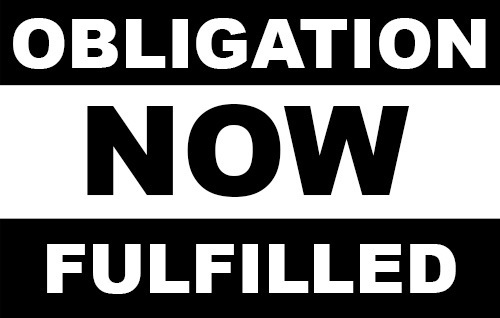 OBLIGATION NOW FULFILLED 