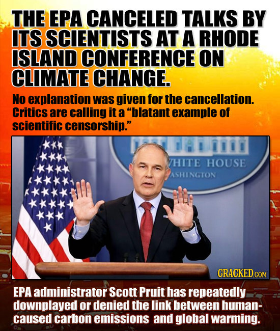 THE EPA CANCELED TALKS BY ITS SCIENTISTS AT A RHODE ISLAND CONFERENCE ON CLIMATE CHANGE. No explanation was given for the cancellation. Critics are ca