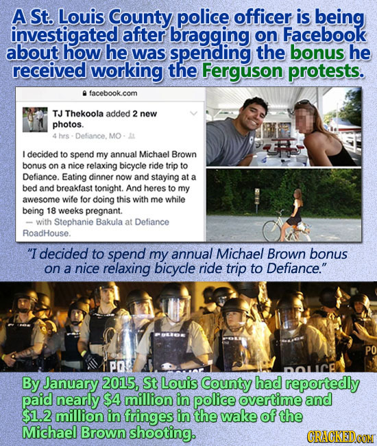 A St. Louis County. police officer is being investigated after bragging on Facebook about how he was spending the bonus he received working the Fergus