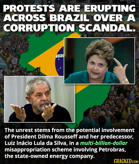 PROTESTS ARE ERUPTING ACROSS BRAZIL OVER A CORRUPTION SCANDAL. ORD The unrest stems from the potential involvement of President Dilma Rousseff and her