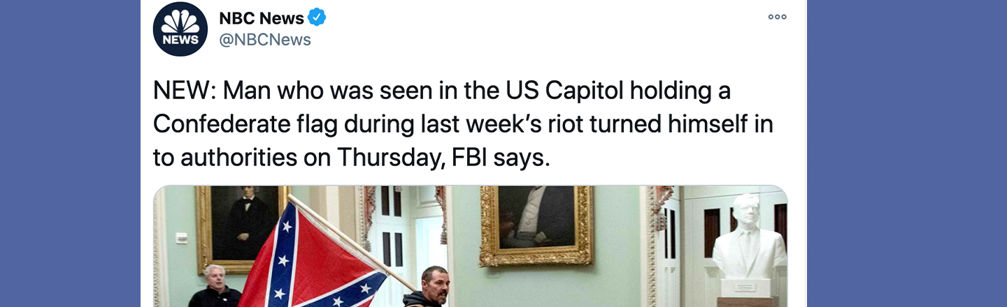 Confederate Flag-Wielding Insurgent Surrenders, Surprise Surprise