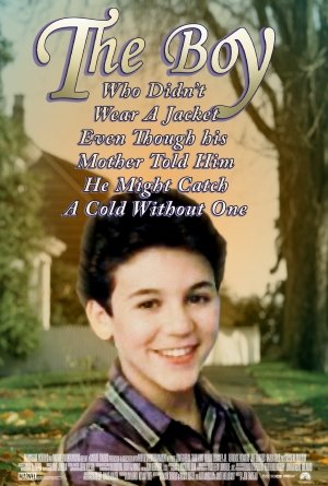 The Boy Who Didn't Wear A Jacket Een Though his Mother Told HIim He Might Catch A Cold Without One CEN- 