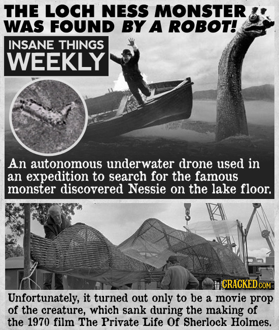 THE LOCH NESS MONSTER WAS FOUND BY A ROBOT! INSANE THINGS WEEKLY An autonomous underwater drone used in an expedition to search for the famous monster