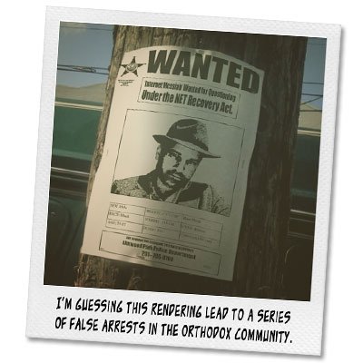 WANTED mrsethegsz Waxcefs nder Detinfiat the NET TRecovery I'M GUESSING THIS RENDERING LEAD TO A SERIES OF FALSE ARRESTS IN THE ORTHODOX COMMUNITY. 