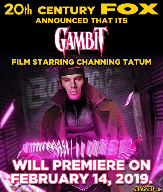 20th CENTURY FOOX ANNOUNCED THAT ITS GAMBI FILM STARRING CHANNING TATUM WILL PREMIERE ON FEBRUARY 14, 2019. CRACKED COM 