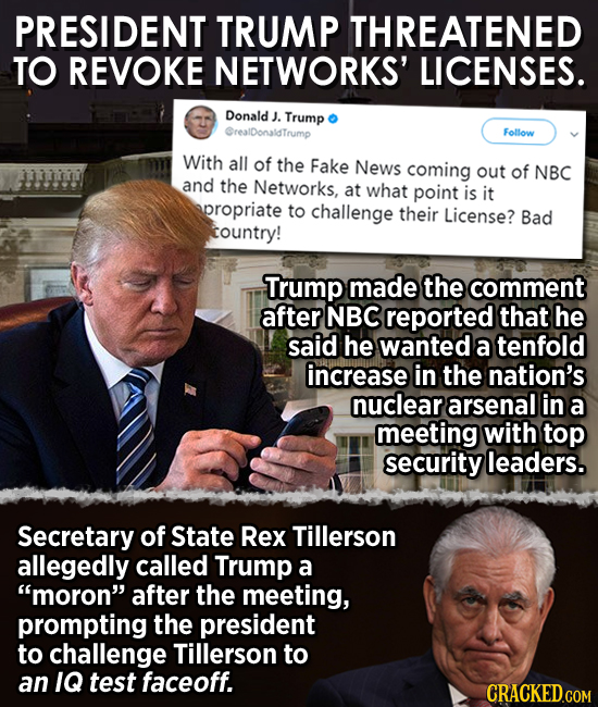 PRESIDENT TRUMP THREATENED TO REVOKE NETWORKS' LICENSES. Donald J. Trump CrealDonaldTrump Follow With all of the Fake News coming out of NBC and the N