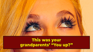 Eye Rolling Was Your Grandparents' DTF Sign
