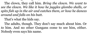 The clown, they call him. Bring the clown. We want to see the clown. We like it how he juggles glombo shells. or spits fish up in the air and catches