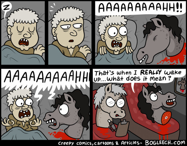 Z AAAAAAAAAHH!! AAAAAAAAAHH That's when I REALY wake UP... what does it Mean ? Creepy - BOGLEECH.cOM comics, cartoons & Articles- 