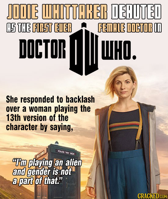 JODIE WHITTARER DERUTED AS THE FLNST EUERB FEMALE DOCTOB I DOCTOR WHO. She responded to backlash over a woman playing the 13th version of the characte