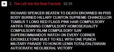 2 The Left Are the Real Fascists 02:55 RICHARD SPENCER BEATEN TO DEATH DROWNED IN PISS BODY BURNED HILLARY CLINTON SUPREME CHANCELLOR TUMBLR T LONG RE