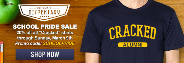 THE CRACKED DISPENSARY SCHOOL PRIDE SALE CRACKED 20% off all Cracked shirts through Sunday, March 9th Promo code: SCHOOLPRIDE ALUMNI SHOP NOW
