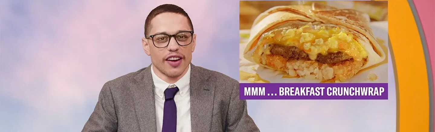 Pete Davidson Is Still Out There Selling Breakfast Crunchwraps