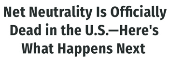 Net Neutrality Is Officially Dead in the U.S.-Here's What Happens Next 