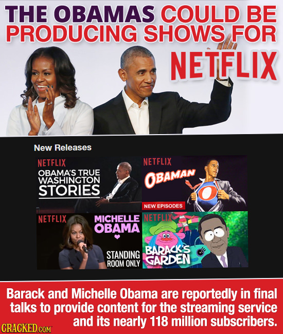 THE OBAMAS COULD BE PRODUCING SHOWS FOR NETFLIX New Releases NETFLIX NETFLIX OBAMA'S TRUE WASHINGTON OBAMAN STORIES NEW EPISODES NETFLIX MICHELLE NETF