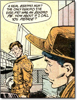 A REAL ESKIMO HUH2 THE ONLY ESKIMO IVE EVER MET WAs AN ESKIMO PIE. HOW ABOUT IE I CALL you PEEACE? itti OIA