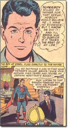 SUPERBOY KILLED MY FATHER FOR THAT SERUM! NOBODY WOULD BELIEVE mE I HAVE NO EVIDENCEY BUT I KNOW HE DID IT: AND F'LL BRING HIM TO JUSTICE IE IT TAKES
