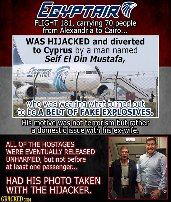EEPHPTRIR FLIGHT 181, carrying 70 people from Alexandria to Cairo... WAS HIJACKED and diverted to Cyprus by a man named Seif El Din Mustafa, who was w