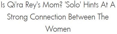 Is Qi'ra Rey's Mom? 'Solo' Hints At A Strong Connection Between The Women 