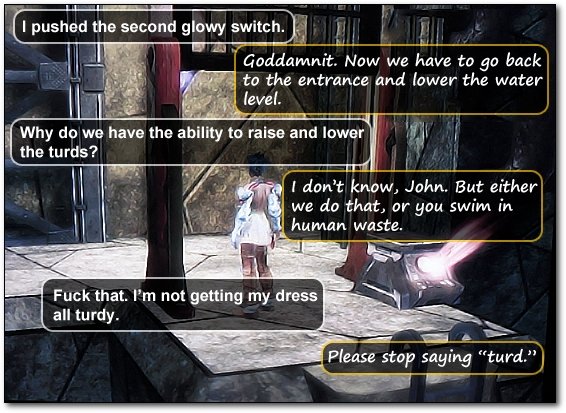 I pushed the second glowy switch. Goddamnit. Now we have to go back to the entrance and lower the water level. Why do we have the ability to raise and