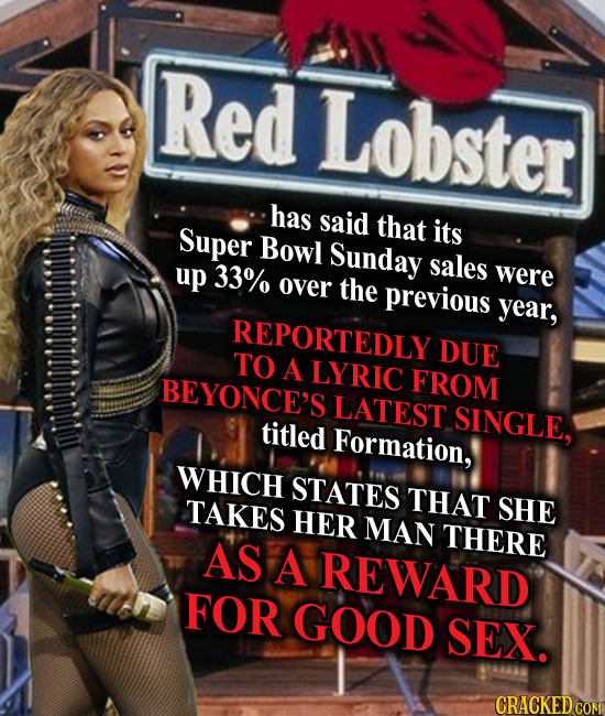 Red Lobster has said that Super its Bow Sunday up 33% sales were over the previous year, REPORTEDLY DUE TO A LYRIC BEYONCE'S FROM LATEST SINGLE, title