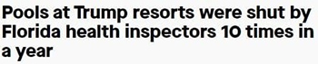 Pools at Trump resorts were shut by Florida health inspectors 10 times in a year 