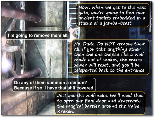 Now, when we get to the next gate, you're going to find four ancient tablets embedded in a statue of a jamba-beast. I'm going to remove them all. No. 