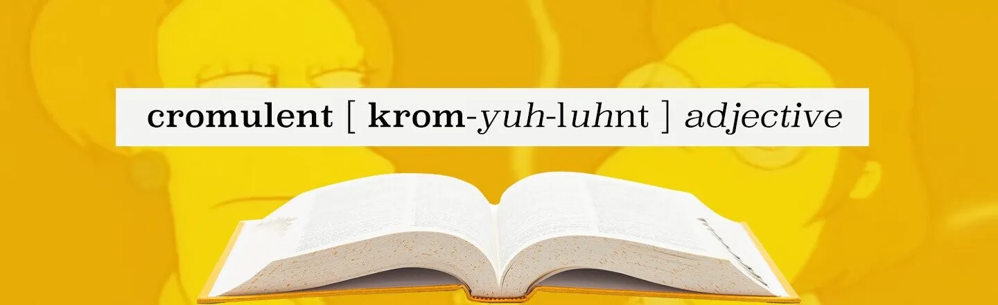 ‘The Simpsons’: Cromulent Is Officially A Real Word Outside of Springfield
