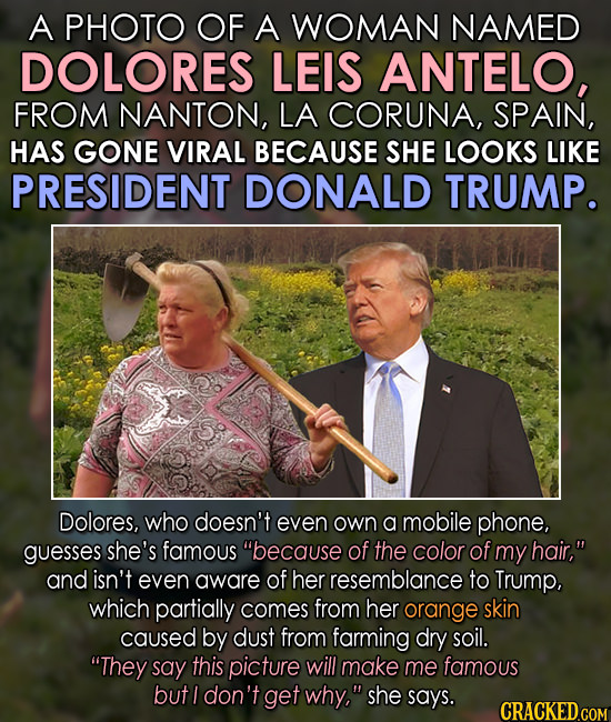 A PHOTO OF A WOMAN NAMED DOLORES LEIS ANTELO, FROM NANTON, LA CORUNA, SPAIN, HAS GONE VIRAL BECAUSE SHE LOOKS LIKE PRESIDENT DONALD TRUMP. Dolores, wh
