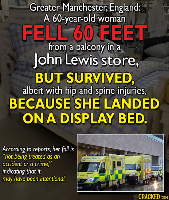 Greater Manchester, England: A 60-year-old woman FELL 60 FEET from a balcony in a John Lewis store, BUT SURVIVED, albeit with hip and spine injuries, 