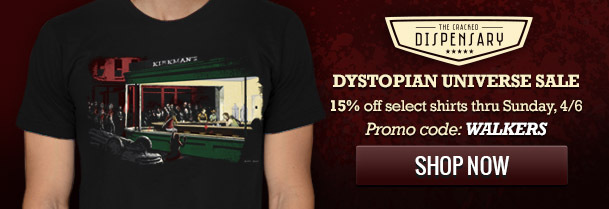 THE CACEO DISPENSARY MARA DYSTOPIAN UNIVERSE SALE 15% off select shirts thru Sunday, 4/6 Promo code: WALKERS SHOP NOW