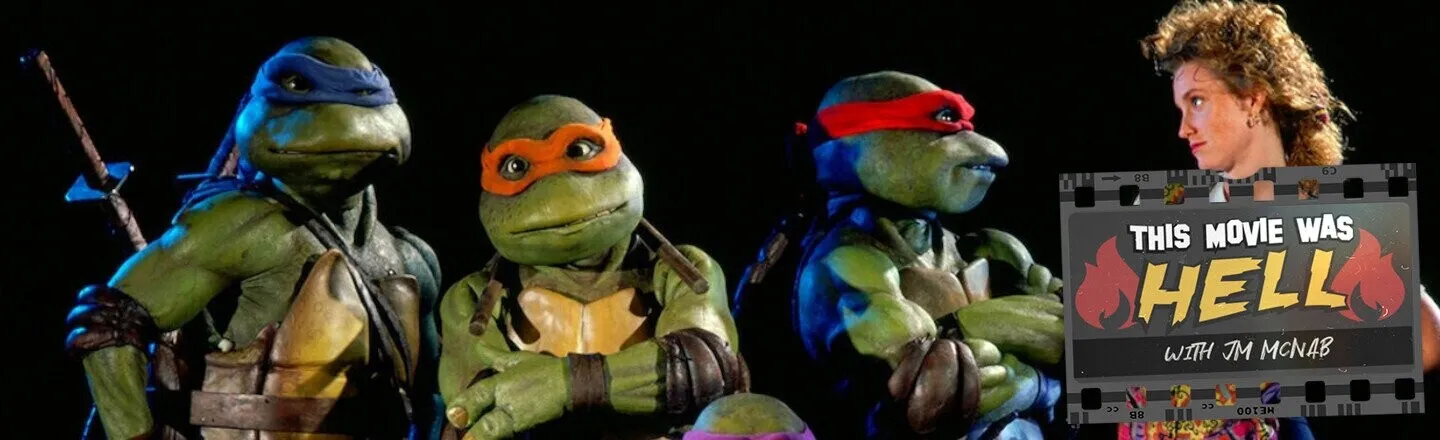 This Movie Was Hell: 4 Ways ‘Teenage Mutant Ninja Turtles’ Was A Nightmare In A Half Shell