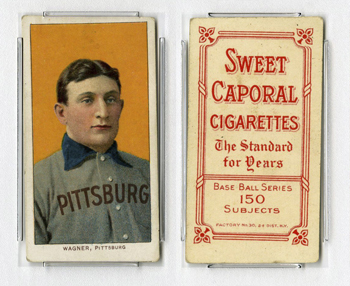 SWEEt CAPORAL CIGARETTES the Standard for ears BASE BALl SERIES PITTSBURG 150 SUBJECIS WAGNER. TALG 
