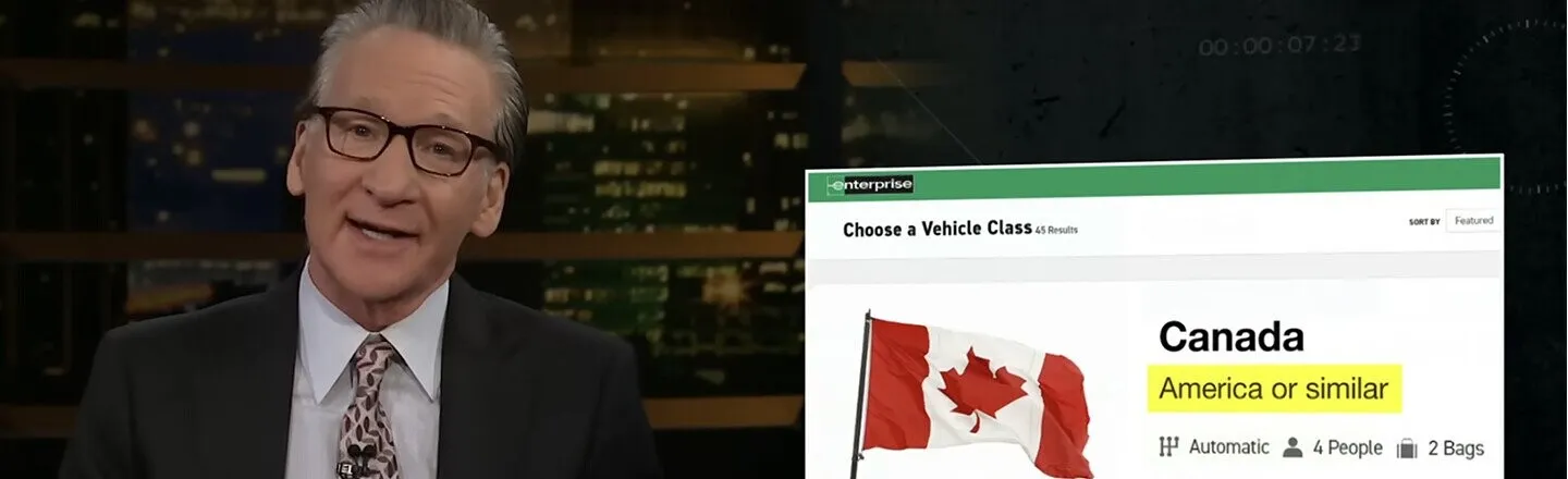 Add Canada to the List of Things Bill Maher Doesn’t Understand