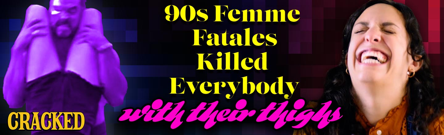 9Os Femme Fatales Killed Everybody wsiththeithigys CRACKED