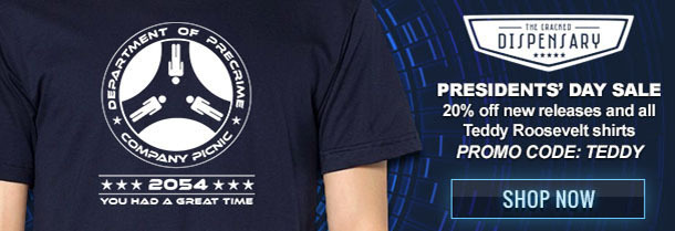 OF tmt TRACNED ECRI DISPENSARY PRESIDENTS' DAY SALE otme 20% off new releases and all * CONOAN Teddy Roosevelt shirts * PROMO CODE: TEDDY ne *** 2054*