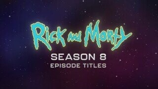 Ranking the ‘Rick and Morty’ Season Eight Episode Titles By How Bonkers the Plotlines Must Be