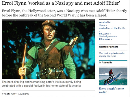 Errol Flynn 'worked as a Nazi spy and met Adolf Hitler' Errol Flynn, the Hollywood actor, was a Nazi spy who met Adolf Hitler shortly before the outbr
