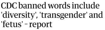 CDC banned words include 'diversity', 'transgender' and 'fetus' report 