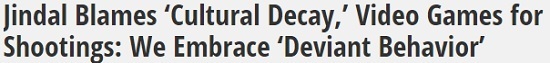 Jindal Blames 'Cultural Decay, Video Games for Shootings: We Embrace 'Deviant Behavior' 