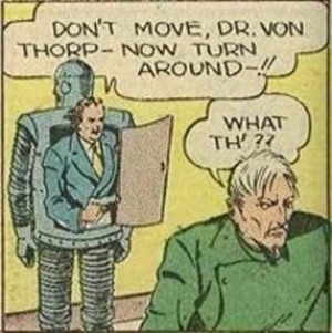 DON'T MOVE, DR. voN THORP-NOW TURN AROUND- WHAT TH'? 27 
