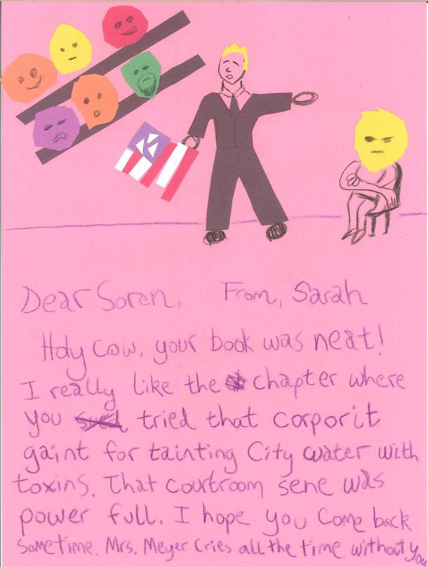 Dear Soren, From, Saah Hdy book Cow, your was neatl where realy er I Like the chapt you shier tried that Corporit gaint for tainting City wvater with 