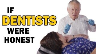 If Dentists Were Honest (VIDEO)