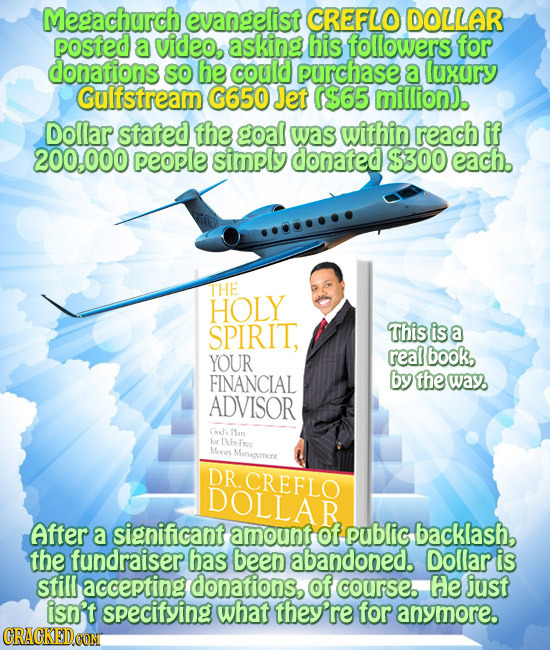 Megachurch evangelist CREFLO DOLLAR posted a video, asking his followers for donafions So he could purchase a luxury Gulfstream G650 Jet ($65 millionJ