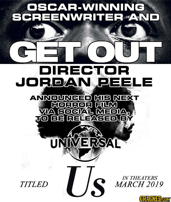 OSCAR-WINNING SCREENWRITER AND GETOUT DIRECTOR JORDAN PEELE ANNOUNCED HIS NEXT HORROR FILM VA SOCIAL MEDIA TO BE RELEASED BY UNIVERSAL Us IN THEATERS 