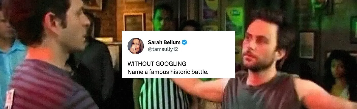 17 Battles That Were So Epic, They Don’t Need the Internet to Be Remembered