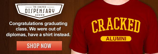 THE CRACKED DISPENSARY Congratulations CRACKED graduating class. We were out of diplomas, have a shirt instead. ALUMNI SHOP NOW