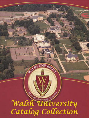 UNVERSIIY WALSH W ACllie of Walsh Cigmsiy Ditior university Catalog Collection